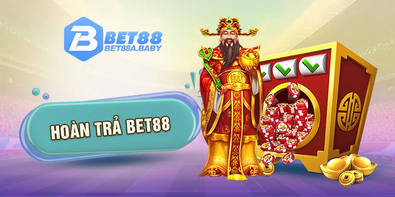 Hoàn trả bet88