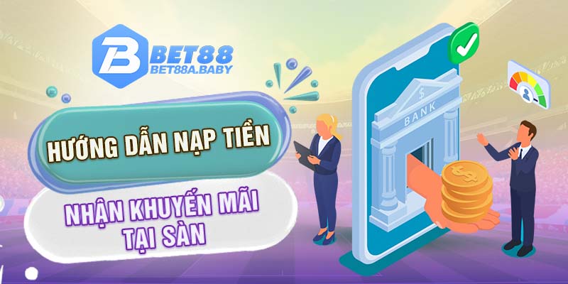 Hướng dẫn nạp tiền nhận khuyến mãi tại sàn