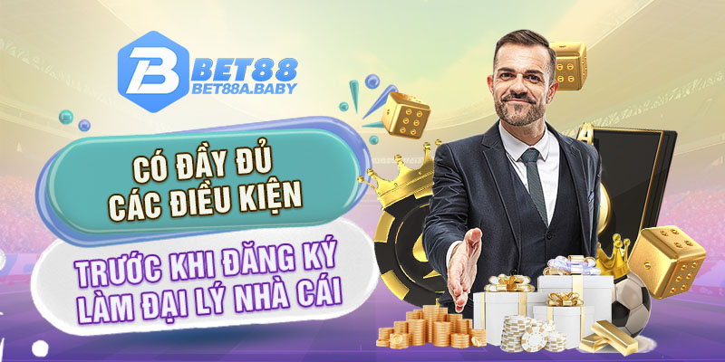 Có đầy đủ các điều kiện trước khi đăng ký làm đại lý nhà cái