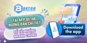 Tải app BET88 hướng dẫn chi tiết để tải xuống nhanh chóng